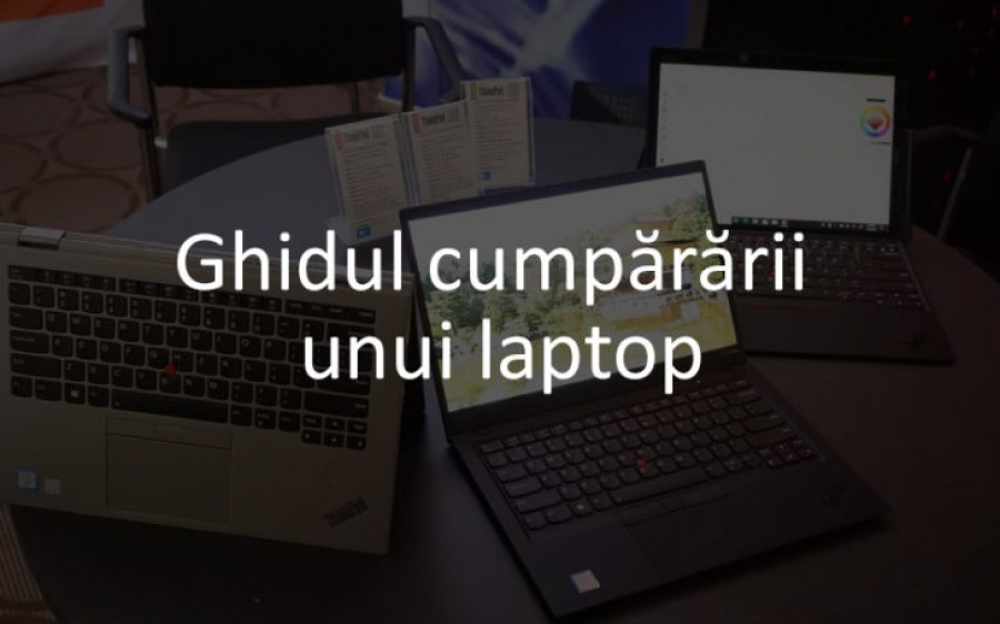 Ghidul cumpărării unui laptop &ndash; sfaturi esențiale pentru alegerea perfectă